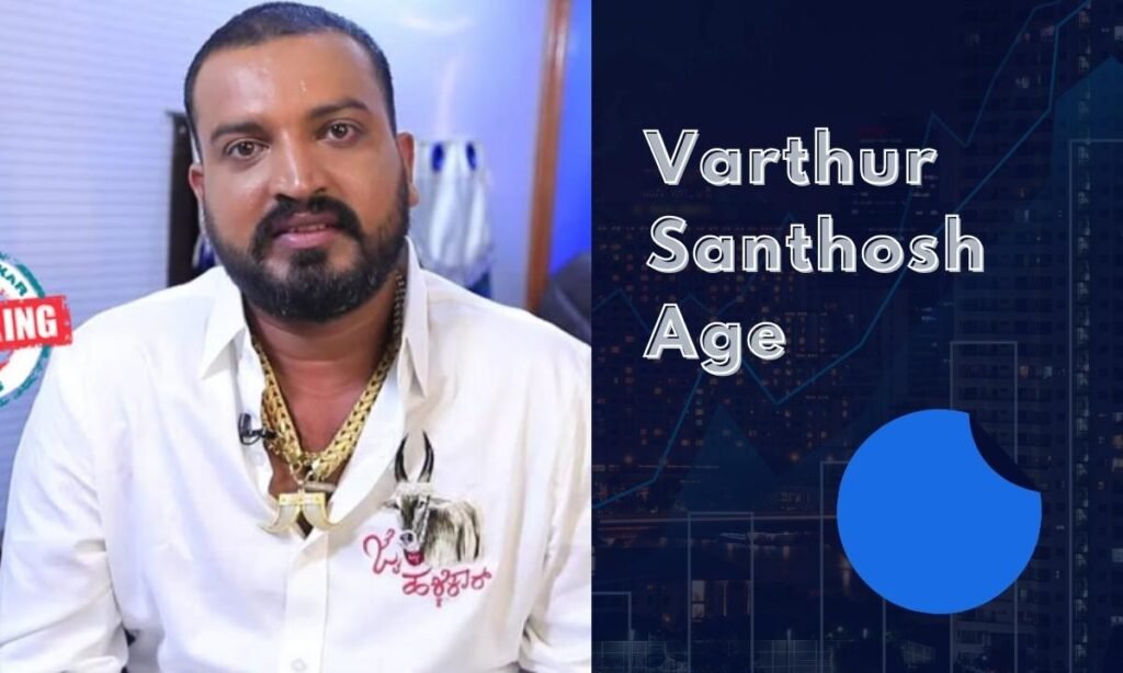 Varthur Santhosh Age